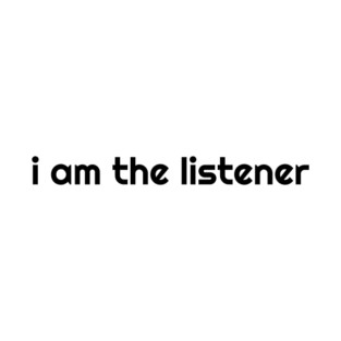 I Am the listener - Black Print T-Shirt