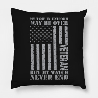 My Watch Never Ends - US Veteran Pillow
