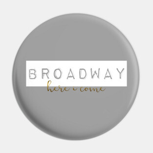 broadway here i come Pin