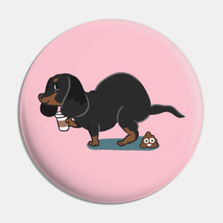 Coffee makes me poop Dachshund Pin
