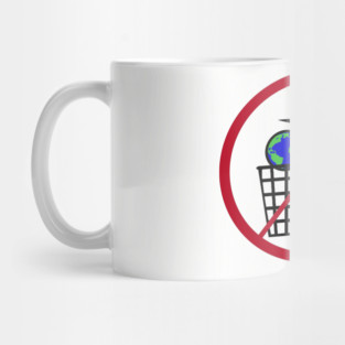 Please don't trash the world Mug