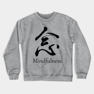 Mindfulness japonese kanji_dark Crewneck Sweatshirt