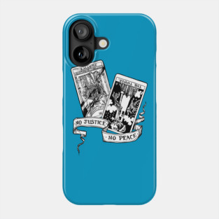 No justice, no peace! Phone Case