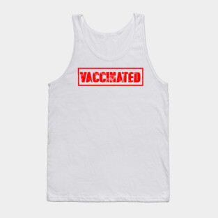 VACCINATED  Funny Vaccine Tank Top