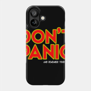 Don't Panic - and remember your towel Phone Case
