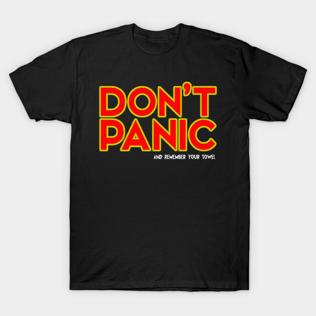 Don't Panic - and remember your towel T-Shirt by tone