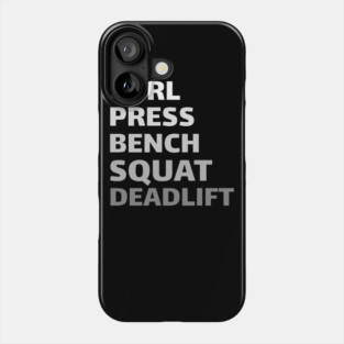 Workout Motivation | Curl Press Bench Squat Deadlift Phone Case
