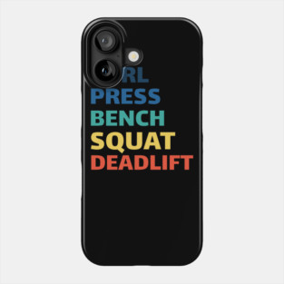 Workout Motivation | Curl Press Bench Squat Deadlift Phone Case