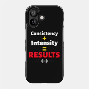 Workout Motivation | Consistency + intensity = results Phone Case