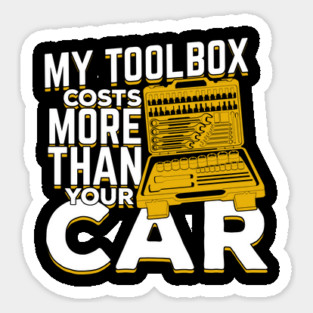 My Toolbox Costs More Than Your Car Mechanic Gift Sticker