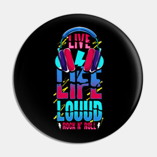 Live Life Loud Rock and Roll Louud Pin