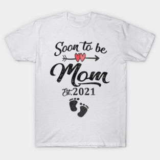 Soon to be mom 2021 T-Shirt