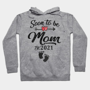 Soon to be mom 2021 Hoodie
