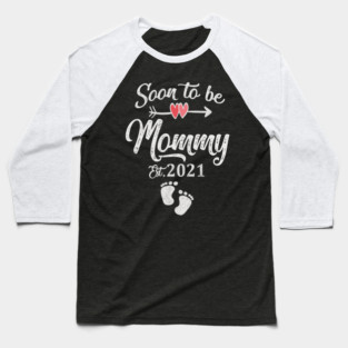 soon to be mommy 2021 Baseball T-Shirt