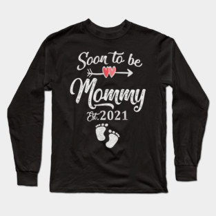 soon to be mommy 2021 Long Sleeve T-Shirt