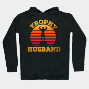 Trophy Husband Hoodie