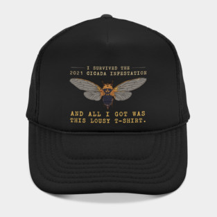 I Survived the 2021 Cicada Infestation Funny Meme for Insect Lovers Hat