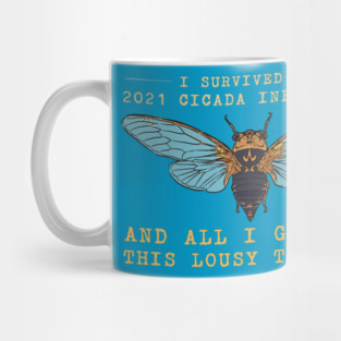 I Survived the 2021 Cicada Infestation Funny Meme for Insect Lovers Mug