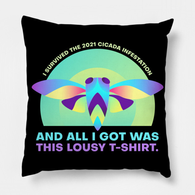 I Survived the 2021 Cicada Infestation Funny Meme Pillow by creative