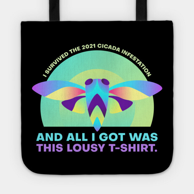 I Survived the 2021 Cicada Infestation Funny Meme Tote by creative