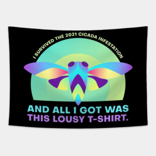 I Survived the 2021 Cicada Infestation Funny Meme Tapestry