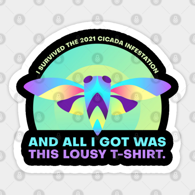 I Survived the 2021 Cicada Infestation Funny Meme Sticker by creative