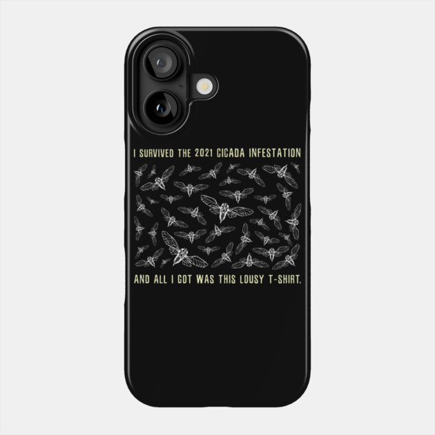 I Survived the 2021 Cicada Infestation Funny Meme Design Phone Case by creative