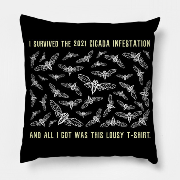 I Survived the 2021 Cicada Infestation Funny Meme Design Pillow by creative