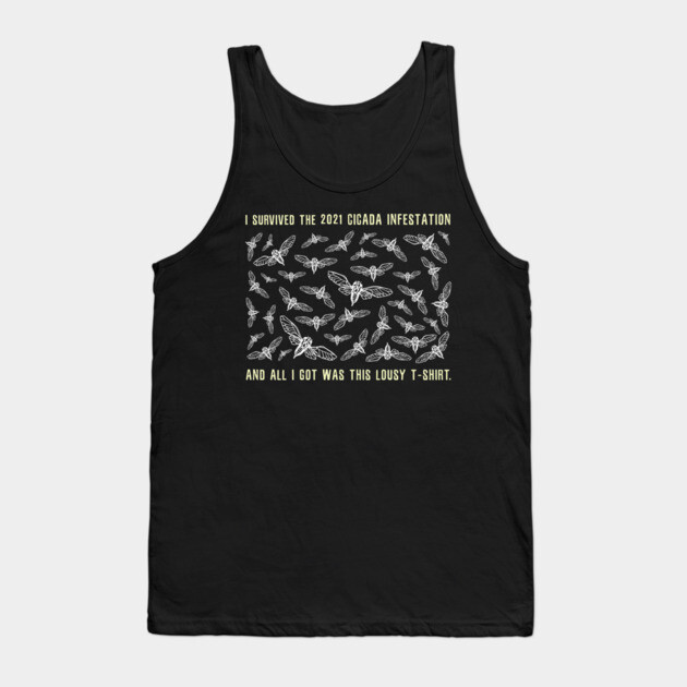 I Survived the 2021 Cicada Infestation Funny Meme Design Tank Top by creative