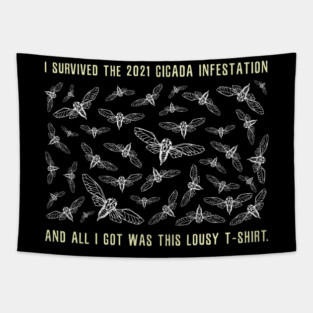 I Survived the 2021 Cicada Infestation Funny Meme Design Tapestry