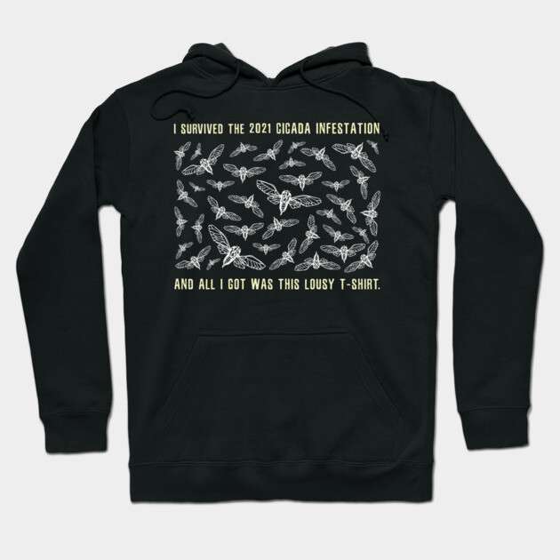I Survived the 2021 Cicada Infestation Funny Meme Design Hoodie by creative