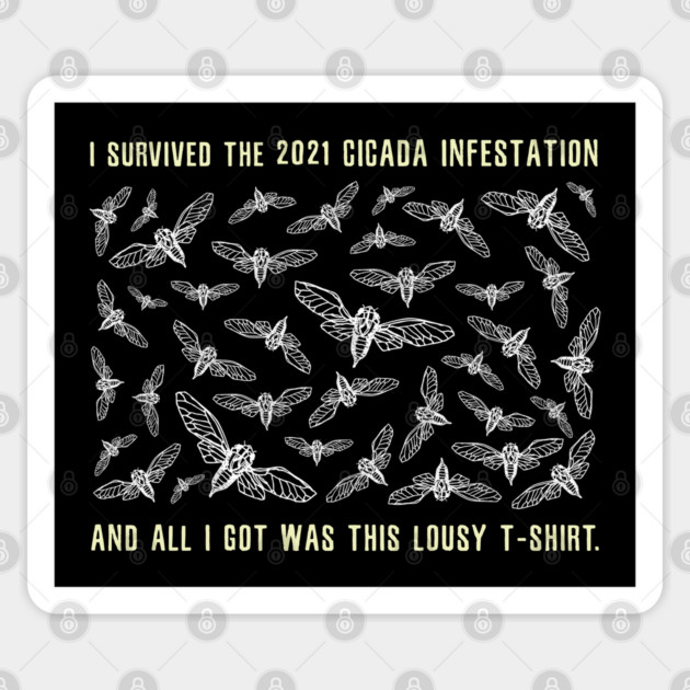 I Survived the 2021 Cicada Infestation Funny Meme Design Sticker by creative