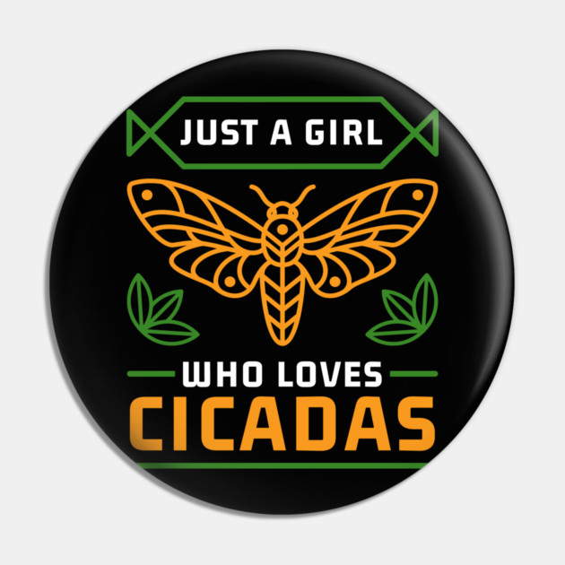 Just a Girl Who Loves Cicadas Minimalist & Modern Pin by creative