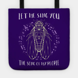 Let Me Sing You The Song Of My People Cicada Line Art Tote