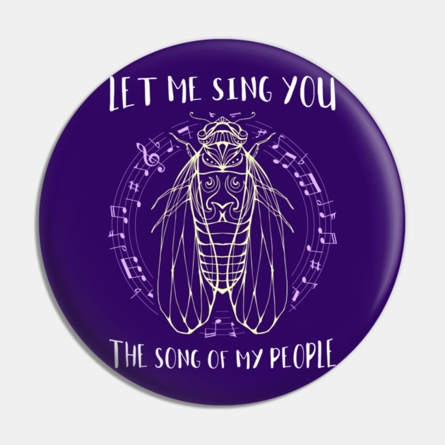Let Me Sing You The Song Of My People Cicada Line Art Pin by creative