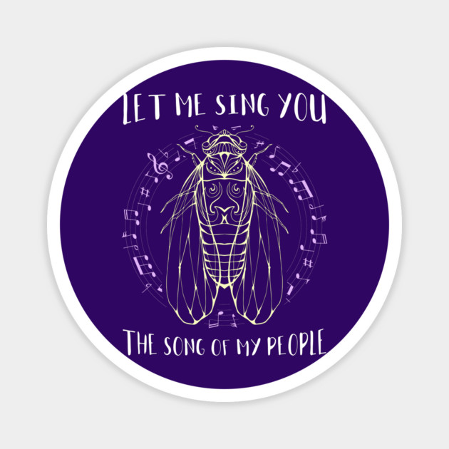 Let Me Sing You The Song Of My People Cicada Line Art Magnet by creative