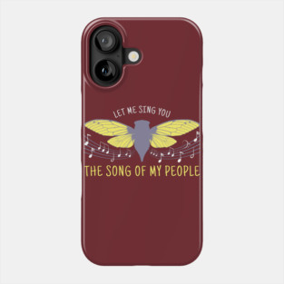 Let Me Sing You The Song Of My People Cicada Artsy Phone Case