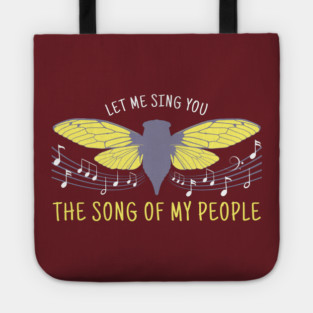 Let Me Sing You The Song Of My People Cicada Artsy Tote