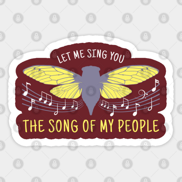 Let Me Sing You The Song Of My People Cicada Artsy Sticker by creative