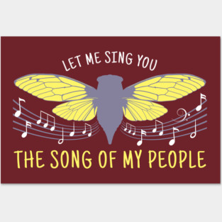 Let Me Sing You The Song Of My People Cicada Artsy Posters and Art