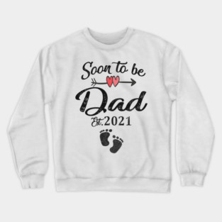 soon to be dad est 2021 Crewneck Sweatshirt