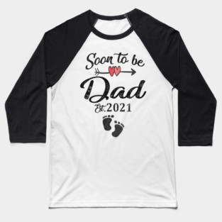 soon to be dad est 2021 Baseball T-Shirt