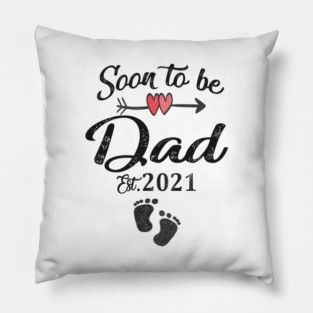 soon to be dad est 2021 Pillow