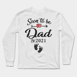 soon to be dad est 2021 Long Sleeve T-Shirt