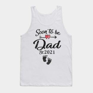 soon to be dad est 2021 Tank Top