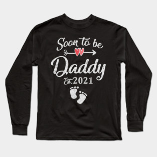 Soon to be daddy est 2021 Long Sleeve T-Shirt