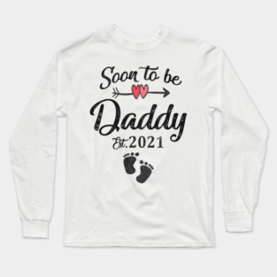 Soon to be daddy 2021 Long Sleeve T-Shirt