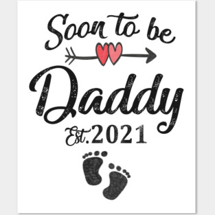 Soon to be daddy 2021 Posters and Art