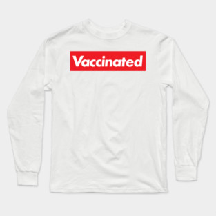 Vaccinated Long Sleeve T-Shirt