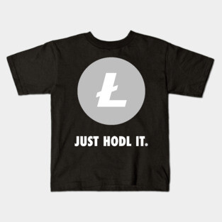 Just Hodl It : Litecoin Kids T-Shirt